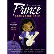 Book cover for The Unofficial Prince Book and Crochet Kit Includes Everything to Crochet Your Own Prince-Prince Fact and Project Book, 4 Colors of Yarn, Crochet Hook, Beads, Yarn and Beading Needles, Plastic Safety Eyes, Fiberfill Stuffing