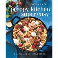 Book cover for Preppy Kitchen Super Easy 100 Simple and Versatile Recipes