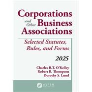 Book cover for Corporations and Other Business Associations: Selected Statutes, Rules, and Forms, 2025