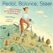 Book cover for Pedal, Balance, Steer Annie Londonderry, the First Woman to Cycle Around the World