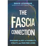 Book cover for The Fascia Connection Discover the Key to Flexibility, Vitality, and Pain-Free Living
