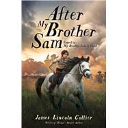 Book cover for After My Brother Sam (sequel to My Brother Sam Is Dead)