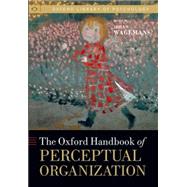 Book cover for The Oxford Handbook of Perceptual Organization