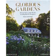 Book cover for Glorious Gardens Private Edens of the World's Leading Interior Designers