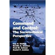 Book cover for Command and Control: The Sociotechnical Perspective