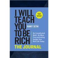 Book cover for I Will Teach You to Be Rich: The Journal No Complicated Math. No More Procrastinating. Design Your Rich Life Today.