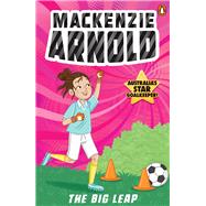 Book cover for Mackenzie Arnold 3: The Big Leap