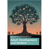 Book cover for The International Handbook of Adult Development and Wisdom