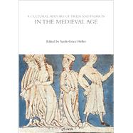 Book cover for A Cultural History of Dress and Fashion in the Medieval Age