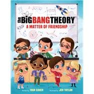 Book cover for The Big Bang Theory: A Matter of Friendship