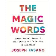Book cover for The Magic Words Simple Poetry Prompts That Unlock the Creativity in Everyone