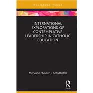 Book cover for International Explorations of Contemplative Leadership in Catholic Education