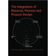 Book cover for The Integration of Material, Process and Product Design