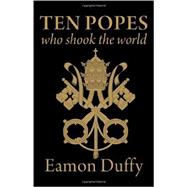 Book cover for Ten Popes Who Shook the World