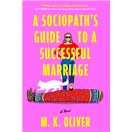 Book cover for A Sociopath's Guide to a Successful Marriage A Novel