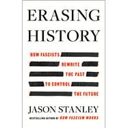 Book cover for Erasing History How Fascists Rewrite the Past to Control the Future