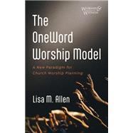 Book cover for The OneWord Worship Model