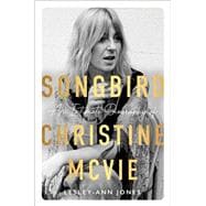 Book cover for Songbird An Intimate Biography of Christine McVie