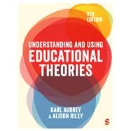 Book cover for Understanding and Using Educational Theories