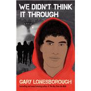 Book cover for We Didn't Think It Through