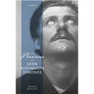 Book cover for The Passions of John Addington Symonds