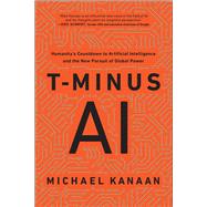 Book cover for T-Minus AI Humanity's Countdown to Artificial Intelligence and the New Pursuit of Global Power