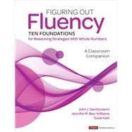 Book cover for Figuring Out Fluency--Ten Foundations for Reasoning Strategies With Whole Numbers