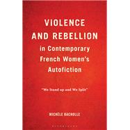 Book cover for Violence and Rebellion in Contemporary French Women’s Autofiction