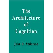 Book cover for The Architecture of Cognition