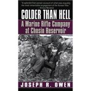 Book cover for Colder Than Hell: A Marine Rifle Company at Chosin Reservoir A Marine Rifle Company at Chosin Reservoir