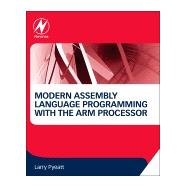 Book cover for Modern Assembly Language Programming With the Arm Processor