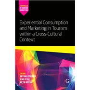 Book cover for Experiential Consumption and Marketing in Tourism Within a Cross-cultural Context