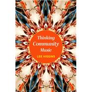 Book cover for Thinking Community Music