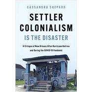 Book cover for Settler Colonialism is the Disaster
