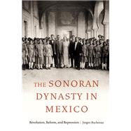 Book cover for The Sonoran Dynasty in Mexico