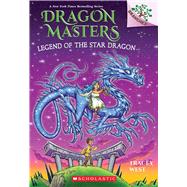 Book cover for Legend of the Star Dragon: A Branches Book (Dragon Masters #25)