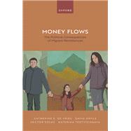 Book cover for Money Flows The Political Consequences of Migrant Remittances