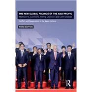 Book cover for The New Global Politics of the Asia Pacific: Conflict and Cooperation in the Asian Century