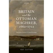 Book cover for Britain and the Ottoman Maghreb, 1662–1712 Merchants, Consuls, and Cultural Exchange