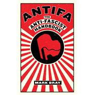 Book cover for Antifa The Anti-Fascist Handbook