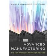 Book cover for Advanced Manufacturing The New American Innovation Policies