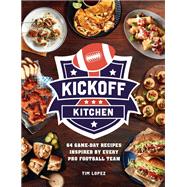 Book cover for Kickoff Kitchen 64 Game-Day Recipes Inspired by Every Pro Football Team