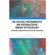 Book cover for The Critical Posthumanities and Postqualitative Inquiry in Psychology