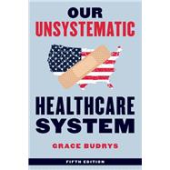 Book cover for Our Unsystematic Healthcare System