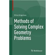 Book cover for Methods of Solving Complex Geometry Problems