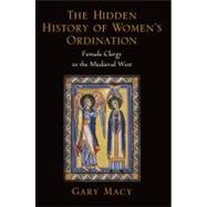 Book cover for The Hidden History of Women's Ordination Female Clergy in the Medieval West