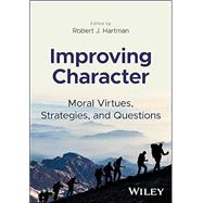 Book cover for Improving Character: Moral Virtues, Strategies, and Questions