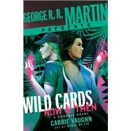 Book cover for George R. R. Martin Presents Wild Cards: Now and Then A Graphic Novel