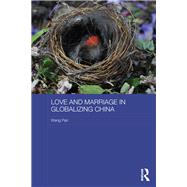 Book cover for Love and Marriage in Globalizing China
