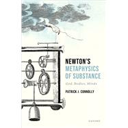 Book cover for Newton's Metaphysics of Substance God, Bodies, Minds